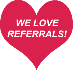 We Love Referrals!